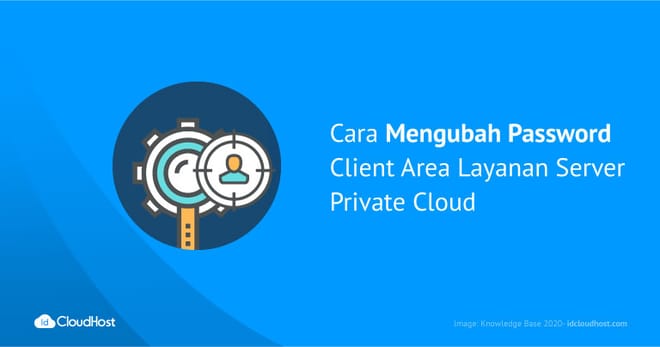 Cara Mengubah Password Client Area Layanan Cloud VPS