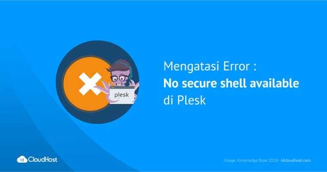 Mengatasi Error : No Secure Shell Available di Plesk