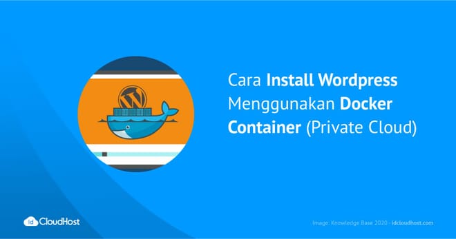 Cara Install WordPress Menggunakan Docker Container (Private Cloud)