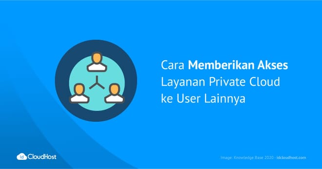 Cara Memberikan Akses Layanan Cloud VPS ke User Lainnya