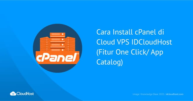 Cara Install cPanel di Cloud VPS IDCloudHost (Fitur One Click/ App Catalog)