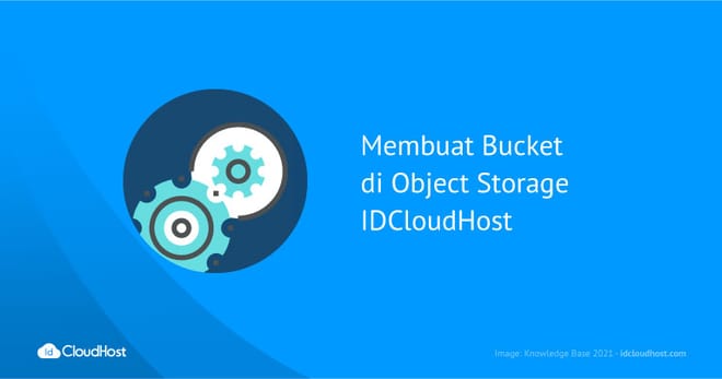 Membuat Bucket di Object Storage IDCloudHost