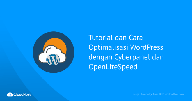 Tutorial Optimalisasi WordPress dengan Cyberpanel dan OpenLiteSpeed