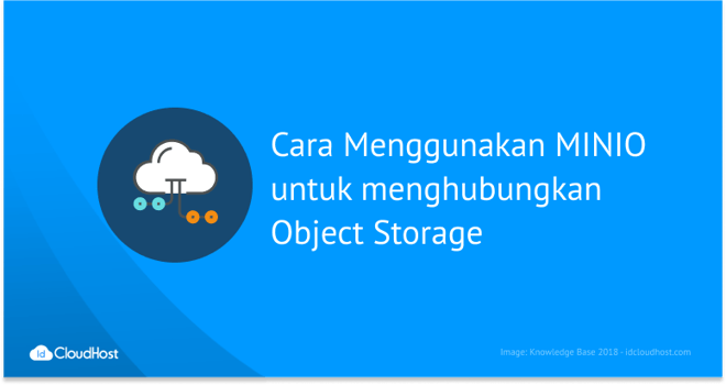 Cara Menghubungkan MINIO untuk Object Storage