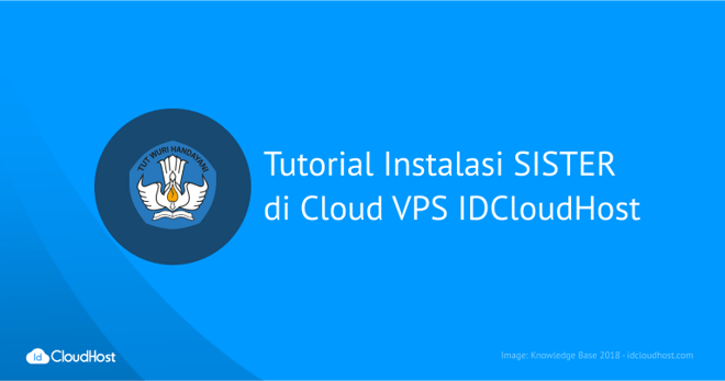 Tutorial Instal SISTER di Cloud VPS IDCloudHost