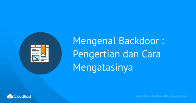 Mengenal Backdoor : Pengertian Dan Cara Mengatasinya - IDCloudHost