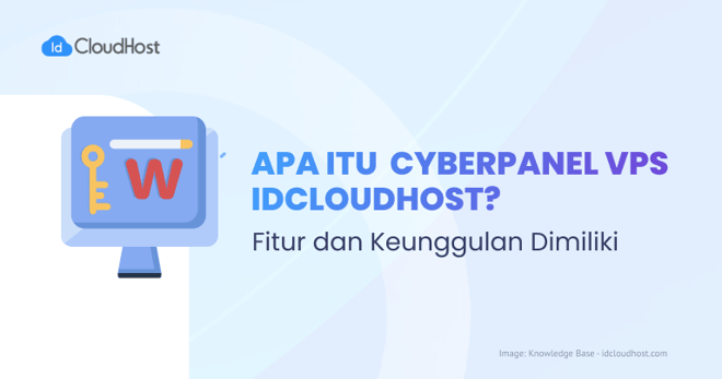 Apa itu CyberPanel VPS IDCloudHost? | IDCloudHost