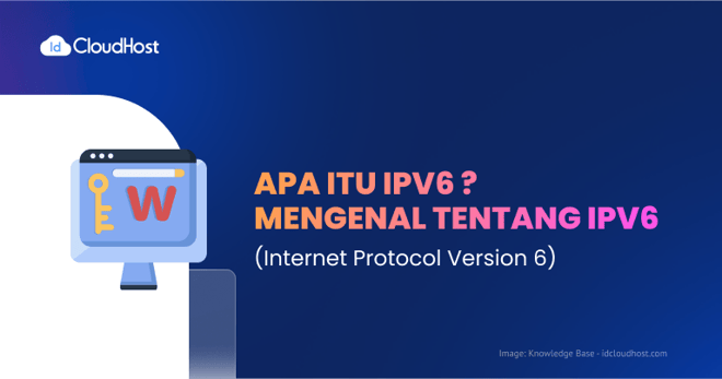 Apa itu IPV6 ? Mengenal Tentang IPv6 (Internet Protocol Version 6)