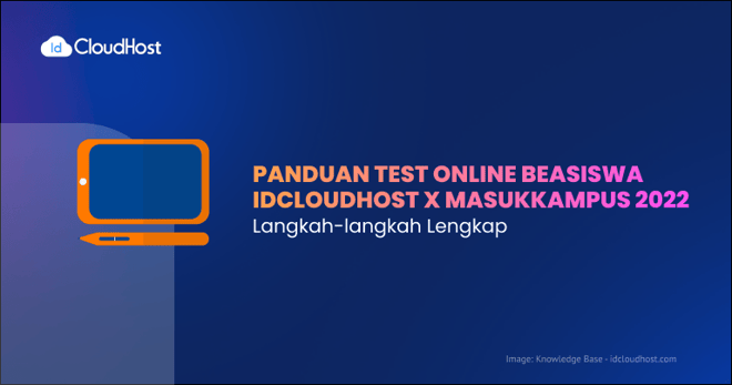 Panduan Test Online Beasiswa IDCloudHost x Masukkampus 2022