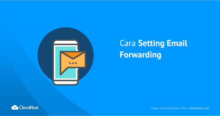 Cara Setting Email Forwarding