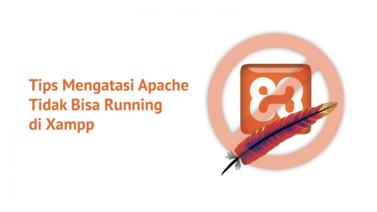 Tips Mengatasi Apache Tidak Bisa Running Di Xampp Idcloudhost