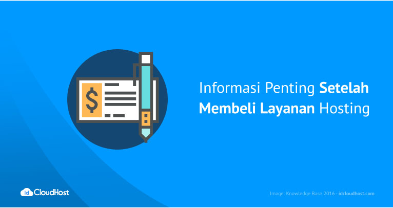 Informasi Penting Setelah Membeli Layanan Hosting | IDCloudHost