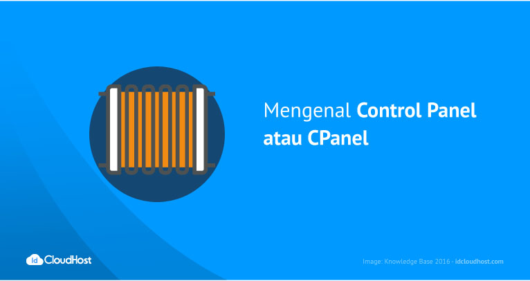 Mengenal Control Panel atau CPanel | IDCloudHost