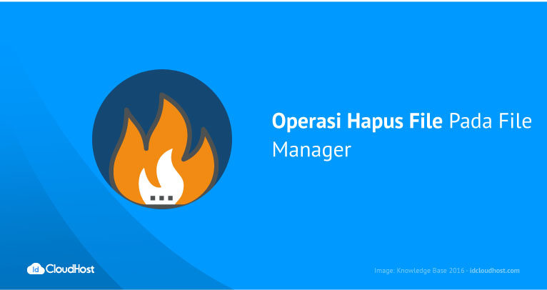 Operasi Hapus File Pada File Manager | IDCloudHost