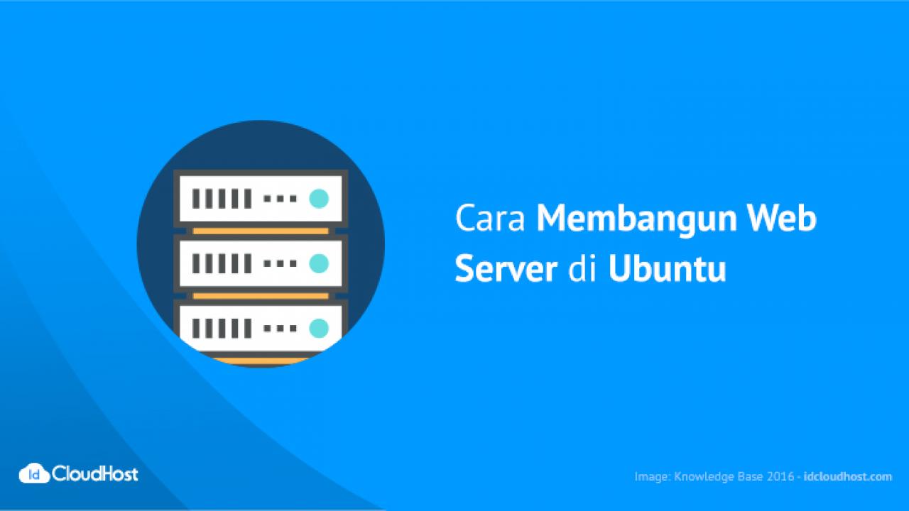 Tutorial Cara Membangun Web Server Di Ubuntu Idcloudhost Tutorial Cara Membangun Web Server Di Ubuntu Idcloudhost