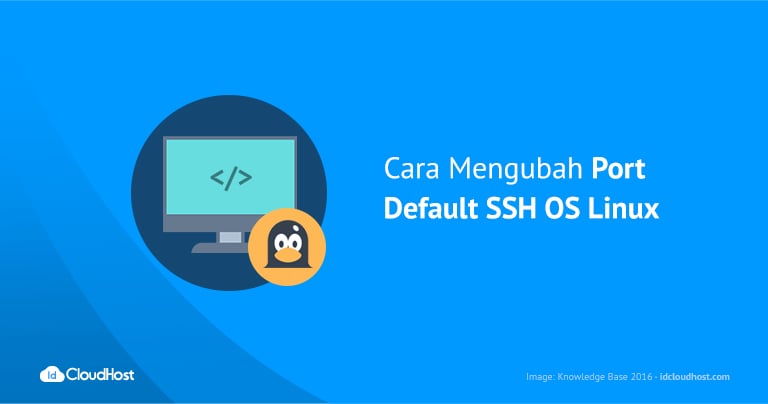 Tutorial Cara Mengubah Port Default SSH OS Linux