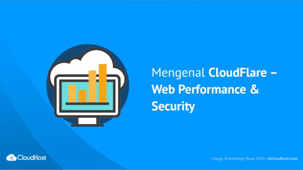 Mengenal Cloudflare Web Performance Security Idcloudhost