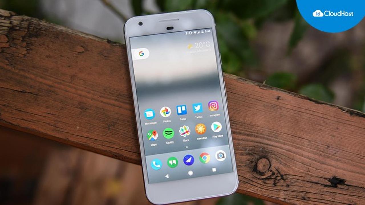 Apa Itu Google Pixel Smartphone Pintar Dari Google Idcloudhost