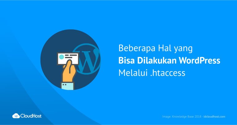 Beberapa Hal yang Bisa Dilakukan WordPress Melalui .htaccess