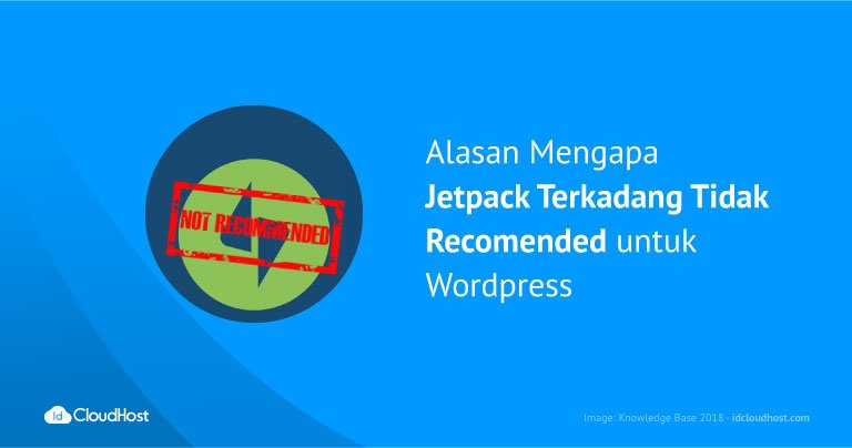 Alasan Mengapa Jetpack Terkadang Tidak Recomended untuk WordPress