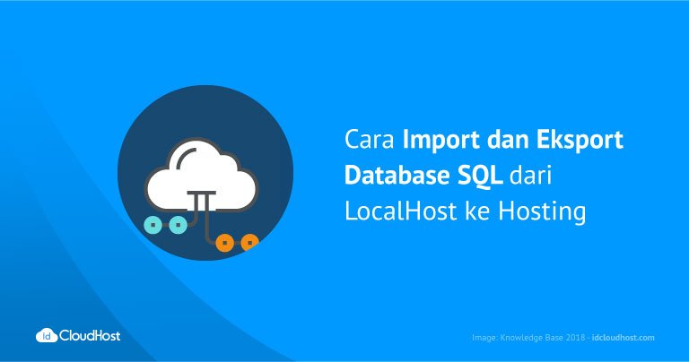 Tutorial Import dan Eksport Database Localhost ke Hosting ...