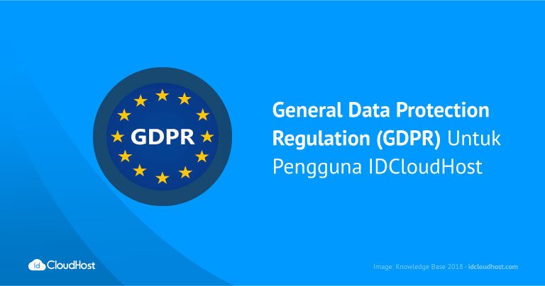 General Data Protection Regulation (GDPR) Untuk Pengguna IDCloudHost