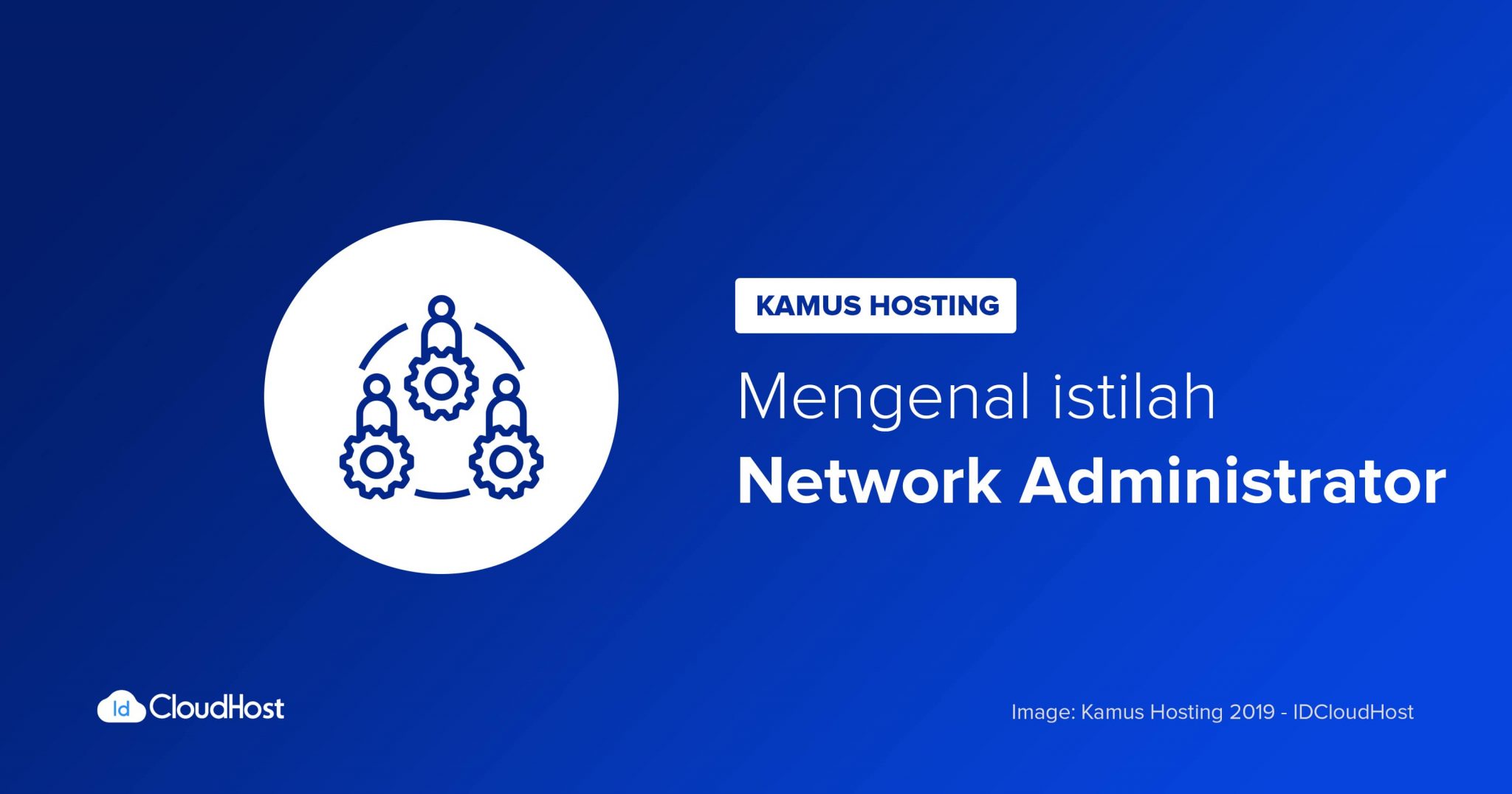 Mengenal Network Administrator - Kamus Hosting IDCloudHost