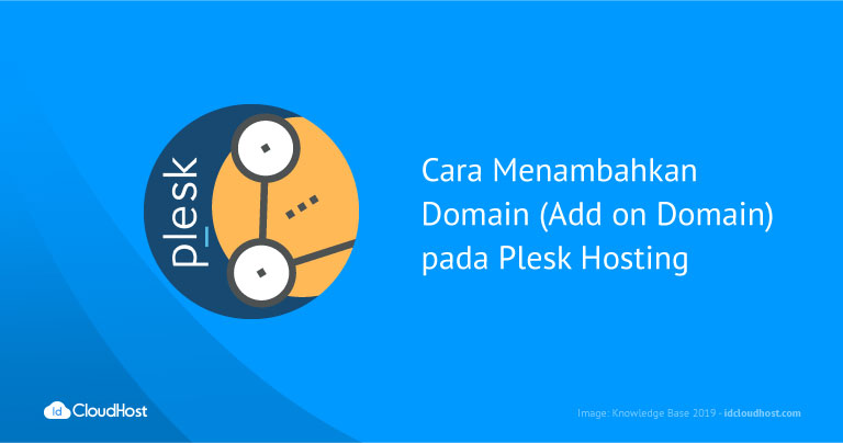 Cara Menambahkan Domain (Add on Domain) pada Plesk Hosting