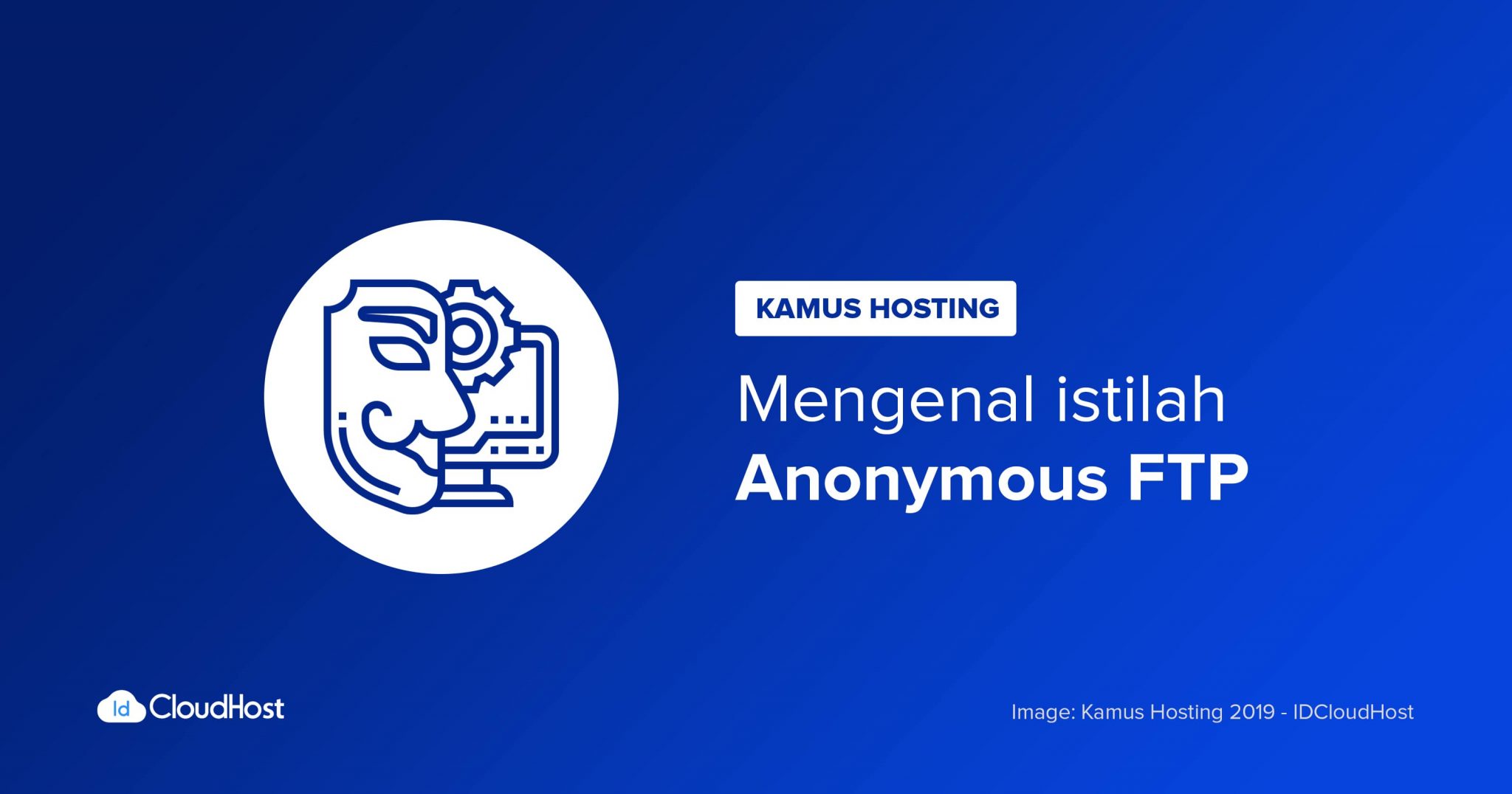 Mengenal Apa itu Pengertian Anonymous FTP - Kamus Hosting IDCloudHost