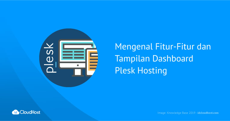 Mengenal Fitur-Fitur dan Tampilan Dashboard Plesk Hosting
