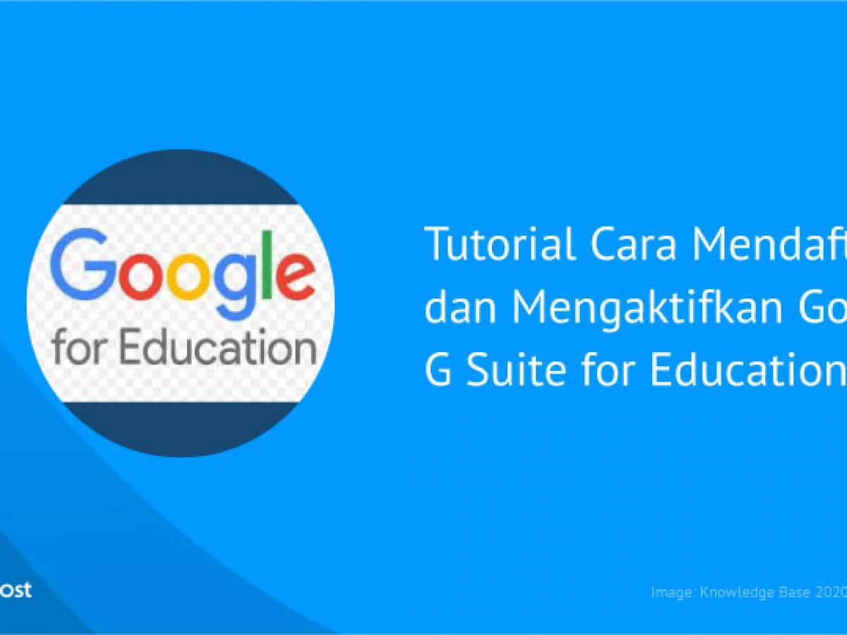 Tutorial Cara Mendaftar Dan Mengaktifkan Google G Suite For Education Lengkap Idcloudhost