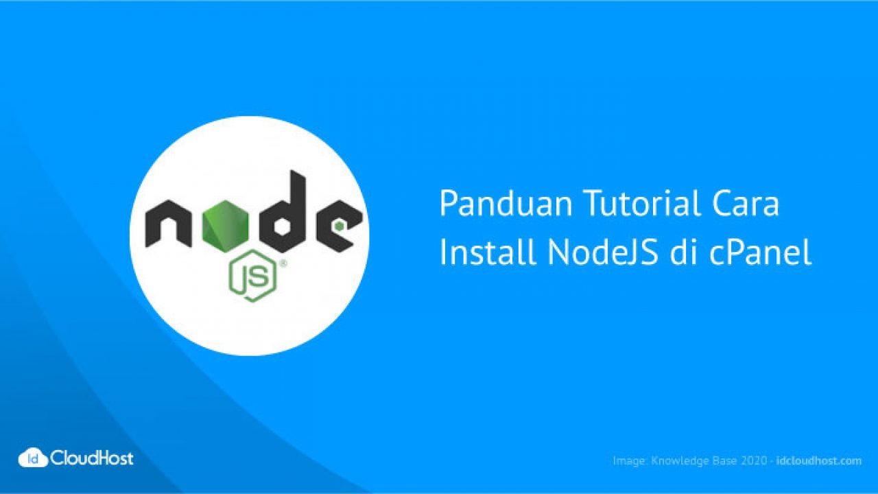 Panduan Tutorial Cara Install Nodejs Di Cpanel Idcloudhost