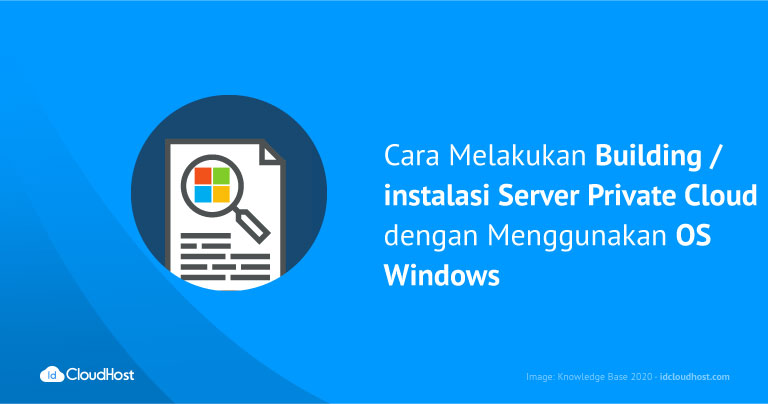 Cara Melakukan Building / Instalasi Server Private Cloud dengan Menggunakan OS Windows | IDCloudHost
