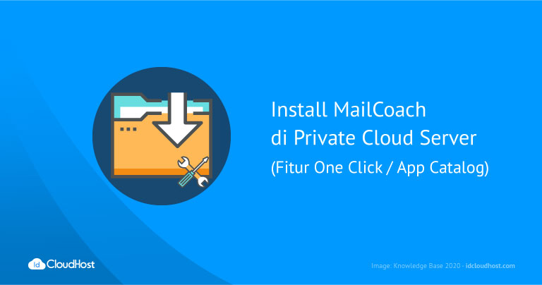 Install MailCoach di Private Cloud Server IDCloudHost (Fitur One Click / App Catalog) IDCloudhost