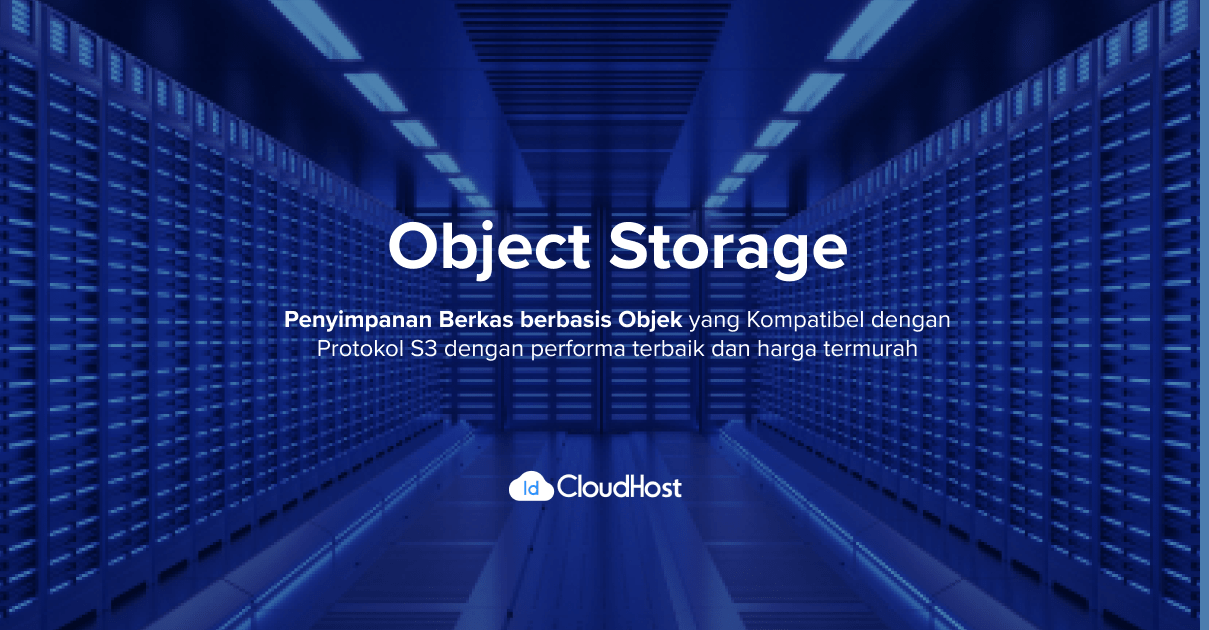 Cloud Object Storage Indonesia - Kompatibel Protokol S3 | IDCloudhost