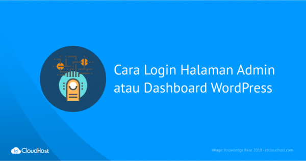 Cara Login Di Halaman Admin Atau Dashboard Wordpress - IDCloudHost