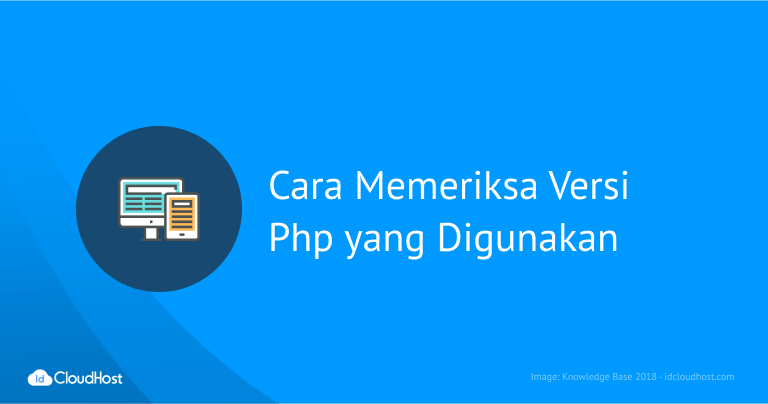 Cara Memeriksa Versi PHP Yang Digunakan - IDCloudHost