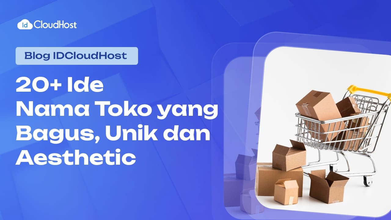 20+ Ide Nama Toko Yang Bagus,Unik Dan Aesthetic - IDCloudHost